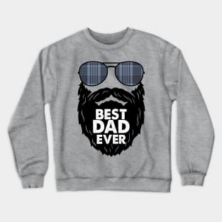 Best Dad ever; beard; bearded Dad; sunglasses; black beard; father's Day; gift for Dad; gift for bearded Dad Crewneck Sweatshirt